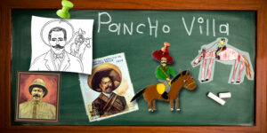 ¿Por qué hablar de Pancho Villa en un Jardín de Niños?
